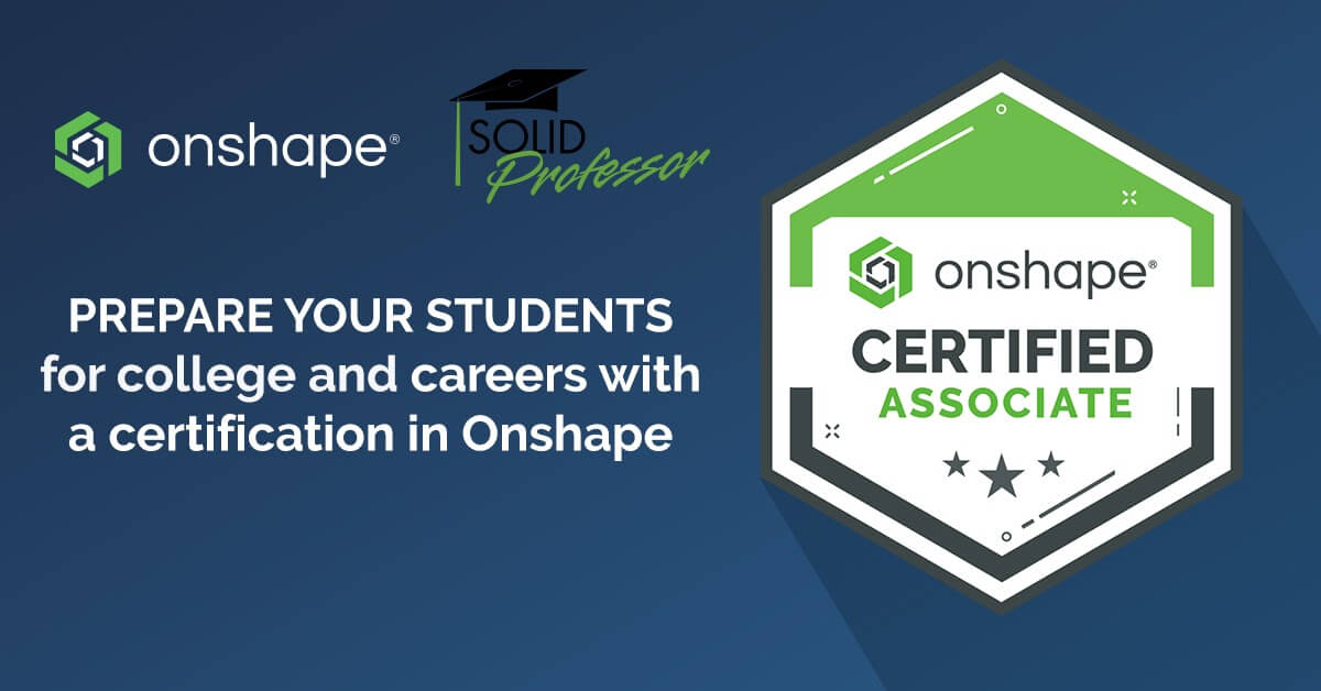 Prepare your students for college and careers with a certification in Onshape